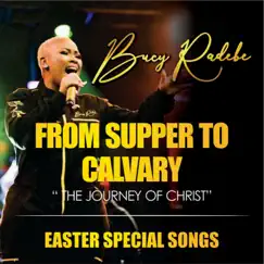From Supper to Calvary by Bucy Radebe album reviews, ratings, credits
