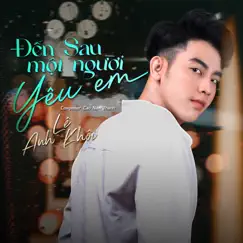 Đến Sau Một Người Yêu Em - Single by Lê Anh Khôi album reviews, ratings, credits