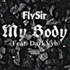 My Body - Single (feat. DarkVyb) - Single album lyrics, reviews, download