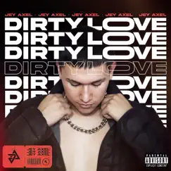 DIRTY LOVE by Jey Axel album reviews, ratings, credits