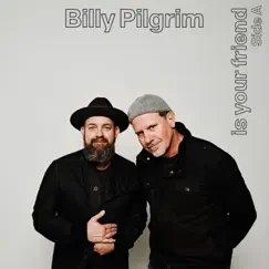 Billy Pilgrim Is Your Friend Side a (Live from the Studio) by Billy Pilgrim, Kristian Bush & Andrew Hyra album reviews, ratings, credits