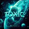 Toxic - Single album lyrics, reviews, download