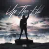 Up the Hill - Single album lyrics, reviews, download