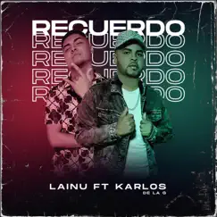 RECUERDO (feat. Karlos de la G) - Single by Lainu ft Karlos DE LA G album reviews, ratings, credits