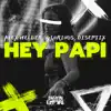 Hey Papi - Single album lyrics, reviews, download