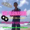 The Submarine - EP album lyrics, reviews, download