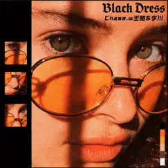 Black Dress (feat. Chase.W王驰) Song Lyrics