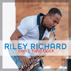 Can't Hold Back - Single by Riley Richard album reviews, ratings, credits