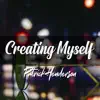 Creating Myself - Single album lyrics, reviews, download