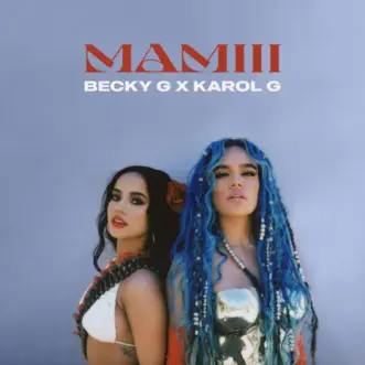 Download MAMIII Becky G. & KAROL G MP3