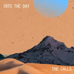 Into the Day - Single by The Calls album reviews, ratings, credits