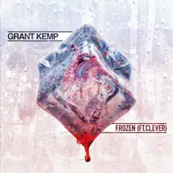 Frozen (feat. Clever) - Single by Grant Kemp album reviews, ratings, credits
