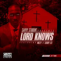 Lord Knows (feat. Mozzy & Luxury Lex) - Single by Savvy Student album reviews, ratings, credits