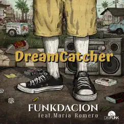 Dreamcatcher (feat. Maria Romero) - Single by Funkdacion & David Margam album reviews, ratings, credits