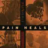 Pain Heals - EP album lyrics, reviews, download