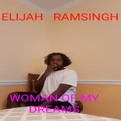 Woman of My Dreams - Single by Elijah Ramsingh album reviews, ratings, credits