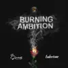 Burning Ambition (feat. Endeetone) - EP album lyrics, reviews, download