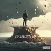 Changed Up - Single album lyrics, reviews, download