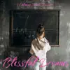 Blissful Dreams album lyrics, reviews, download