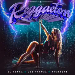 Reggaeton - Single by El Yonka, Los Yakuza & Richdope album reviews, ratings, credits