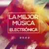 La Mejor Música Electrónica 2022 Vol. 2 (20 Mejores Pistas Electrónicas Para Bailar) album lyrics, reviews, download