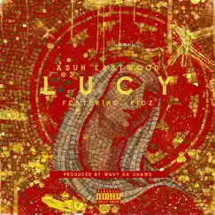 Lucy (feat. Rigz) - Single by Asun Eastwood & Wavy Da Ghawd album reviews, ratings, credits