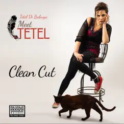Clean Cut (feat. Richard Fermino & Daniel Grajew) [Meet Tetel] - Single by Tetel Di Babuya album reviews, ratings, credits