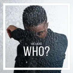Who? - Single by Vic Lucas album reviews, ratings, credits