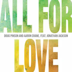 All For Love (feat. Jonathan Jackson) - Single by Doug Pinson & Aaron Crane album reviews, ratings, credits