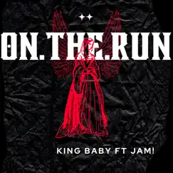 On.The.Run (Otr) [feat. JAM!] - Single by King Baby album reviews, ratings, credits