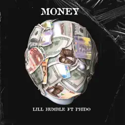 Money (feat. PHIDO) - Single by Lill Humble album reviews, ratings, credits