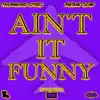Ain't it Funny (feat. Regal Slim) - Single album lyrics, reviews, download