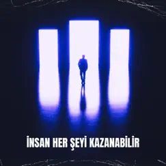 İnsan Her Şeyi Kazanabilir Song Lyrics