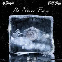 Its Never Easy by FMB Jayy album reviews, ratings, credits