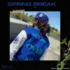 Spring Break album lyrics, reviews, download