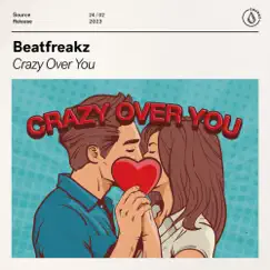 Crazy Over You - Single by Beatfreakz album reviews, ratings, credits