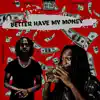 Better Have My Money (feat. IamYungP) - Single album lyrics, reviews, download