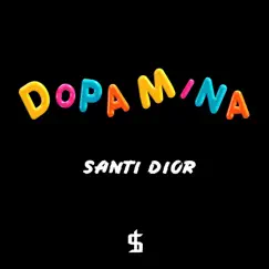 Dopamina - Single by Santi Dior album reviews, ratings, credits