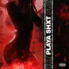 Playa Shxt - Single (feat. Samya & Ansolu) - Single album lyrics, reviews, download