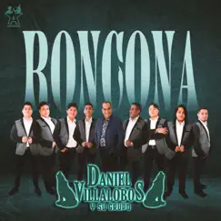 Roncona - Single by Daniel Villalobos y Su Grupo album reviews, ratings, credits