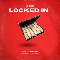 Locked In (feat. B.I.G Head) - Single by Li Ced album reviews, ratings, credits