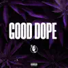 Good Dope - Single album lyrics, reviews, download