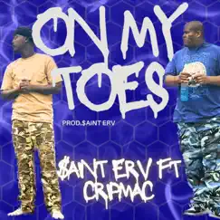 On My Toes (feat. Crip Mac) - Single by $aint Erv album reviews, ratings, credits