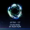 137 (House Remix by Alex KZN) - Single album lyrics, reviews, download