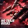 No Traje Rosas - Single album lyrics, reviews, download