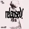 Relapsed! 2X - EP album lyrics, reviews, download