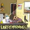 Early Mornings, Late Nights album lyrics, reviews, download