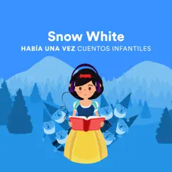 Snow White - Single by Había una Vez Cuentos Infantiles album reviews, ratings, credits