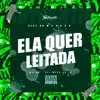 Beat do Magrão - Ela Quer Leitada (feat. MC GW) - Single album lyrics, reviews, download