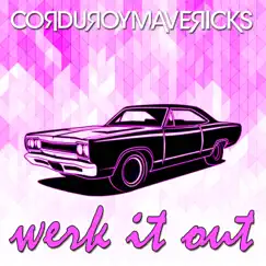 Werk It Out - Single by Corduroy Mavericks album reviews, ratings, credits